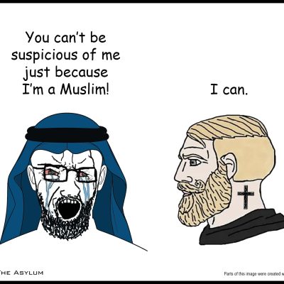 You can't be suspicious of me just because I'm a Muslim. I can.