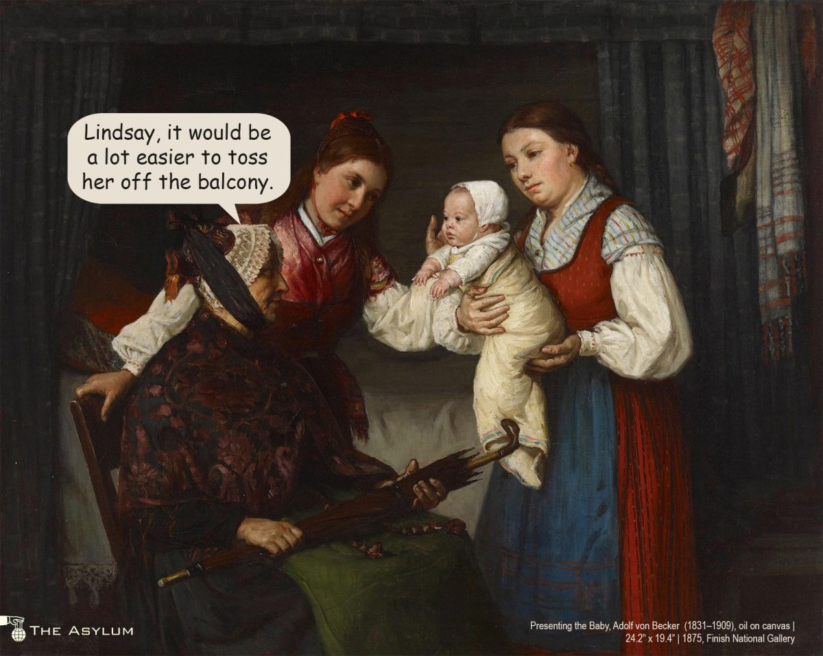 Three women looking at a baby. Lindsay, it would be a lot easier to toss her off the balcony.